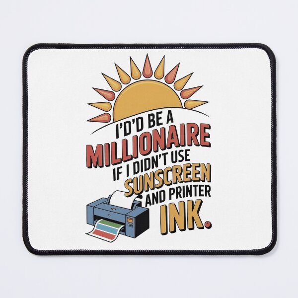 Item preview, Millionaire… If It Weren’t for Sunscreen & Printer Ink designed and sold by Daniel Hagerman.