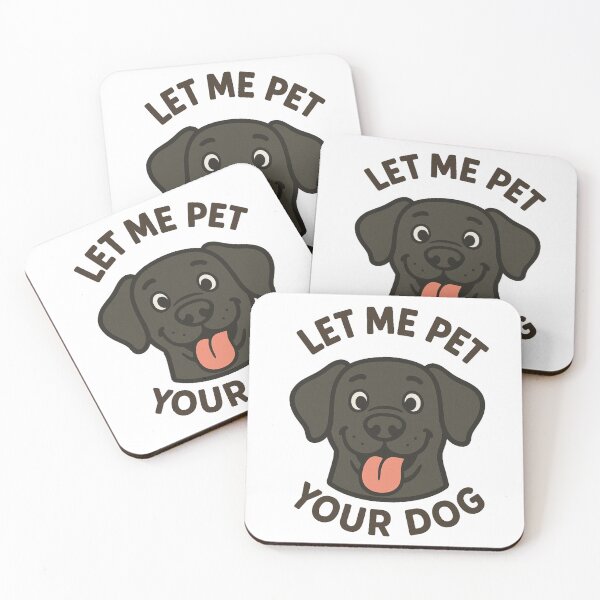 Item preview, Let Me Pet Your Dog designed and sold by ContTraders.