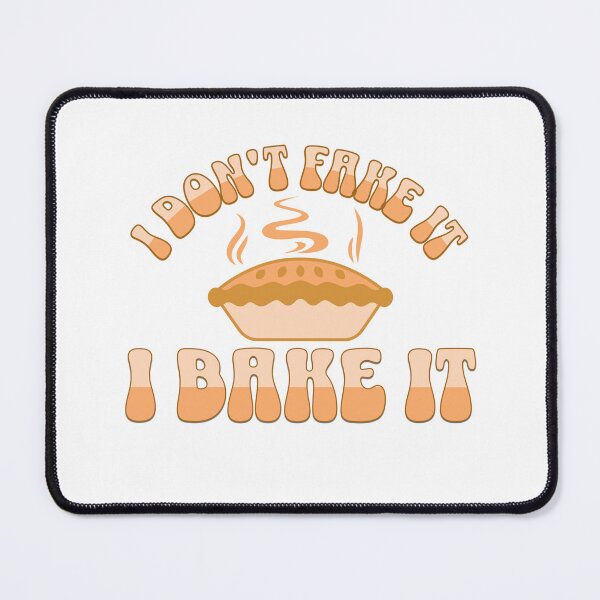 Item preview, I don't fake it I bake it designed and sold by BritishDelights.