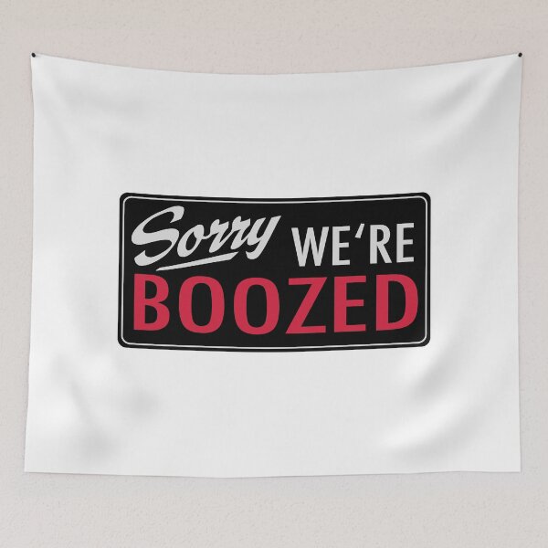 Item preview, Sorry we are boozed designed and sold by Vectorqueen.
