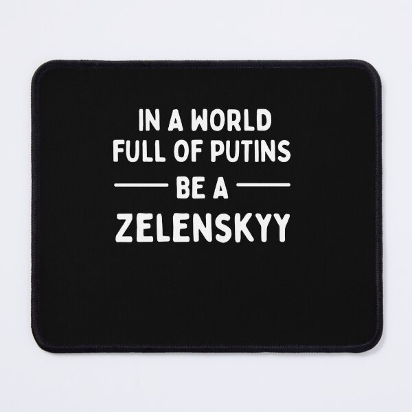 Item preview, In A World Full of Putins, Be A Zelenskyy - White designed and sold by SabbaticalSteve.