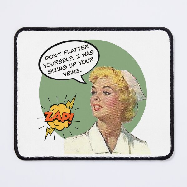 Item preview, Don't Flatter Yourself. I Was Sizing Up Your Veins! Nurse Humor designed and sold by SSustainable.