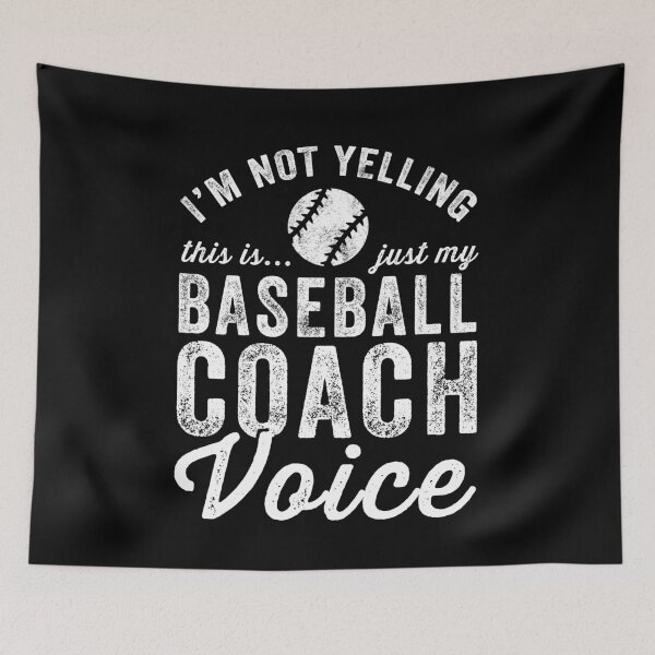 Item preview, I'm not yelling this is just my baseball coach voice - Baseball coach designed and sold by Captain Mood.