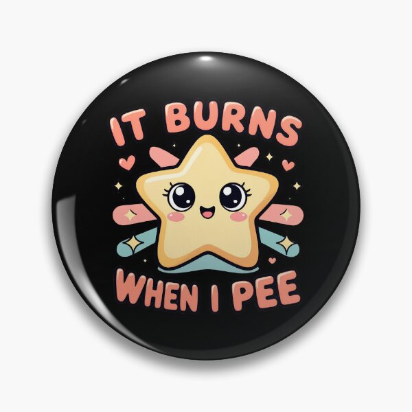 Item preview, It Burns When I Pee Funny Sarcastic Raunchy Embarrassing Gear designed and sold by DynamicDesign.