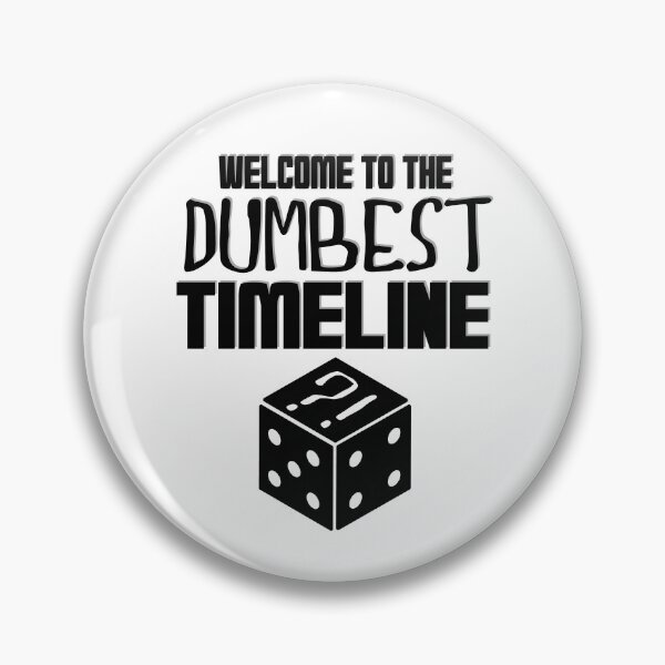 Item preview, Welcome to the Dumbest Timeline ?! Black designed and sold by Cosmic Vox Design.