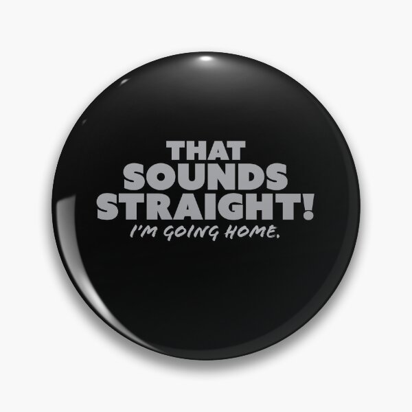 Item preview, That sounds straight Im going home designed and sold by jazzydevil.