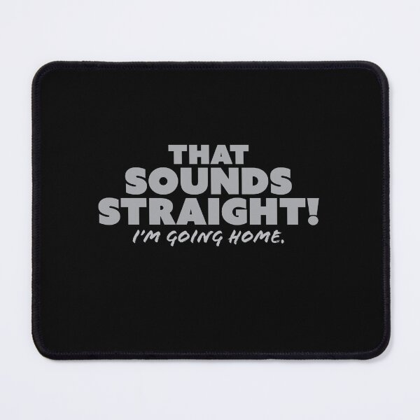 Item preview, That sounds straight Im going home designed and sold by jazzydevil.