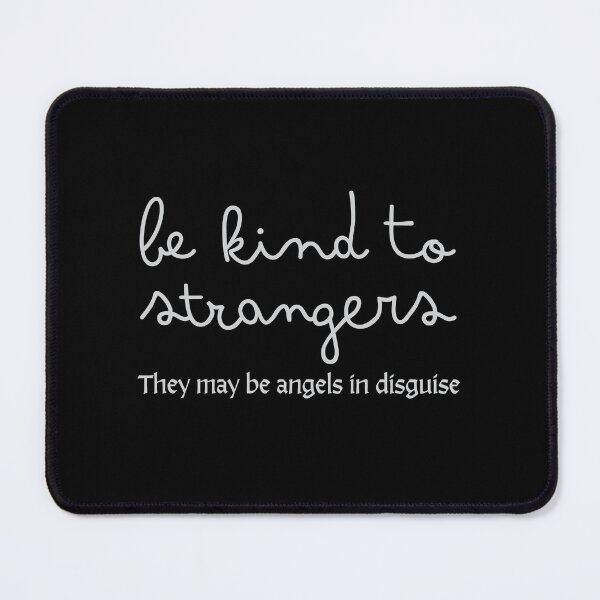 Item preview, be kind to strangers they may be angels in disguise designed and sold by jazzydevil.