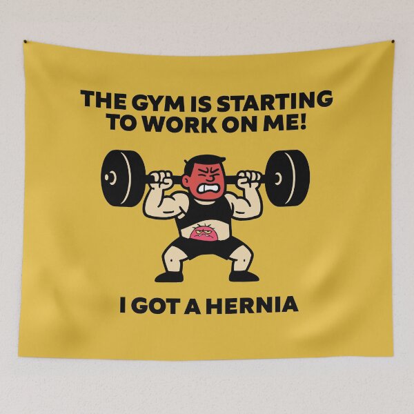 Item preview, THE GYM IS STARTING TO WORK ON ME! I GOT A HERNIA designed and sold by Yumir.