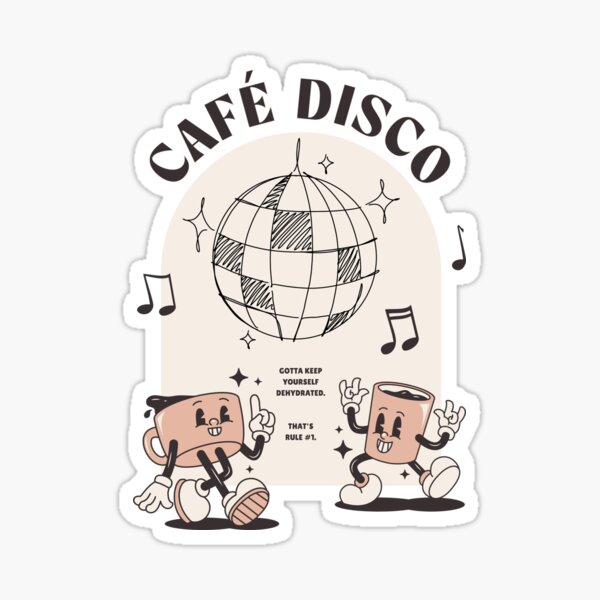 Item preview, Café Disco: Gotta Keep Yourself Dehydrated designed and sold by Sarah Teigland.