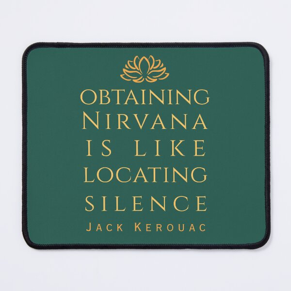 Item preview, Copy of Jack Kerouac quote: Obtaining nirvana is like locating silence designed and sold by artbleed.