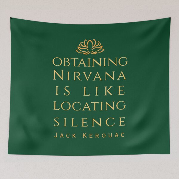 Item preview, Copy of Jack Kerouac quote: Obtaining nirvana is like locating silence designed and sold by artbleed.