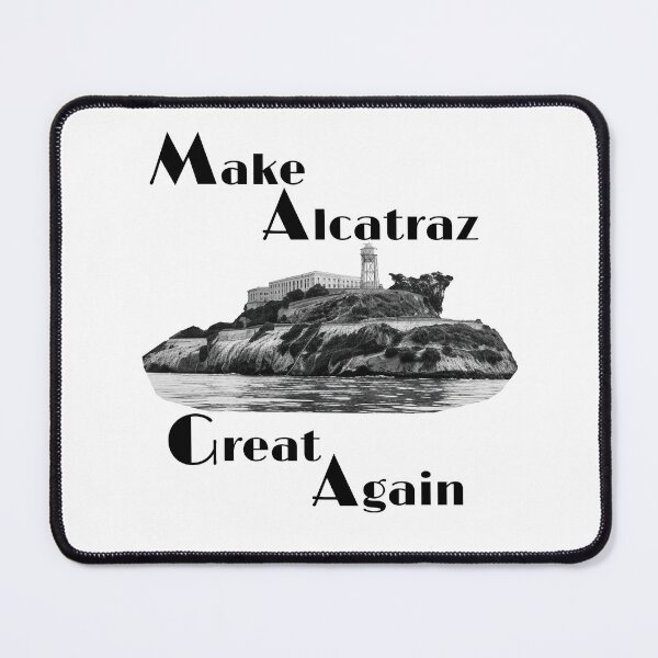 Item preview, Make Alcatraz Great Again designed and sold by absurditeestore.