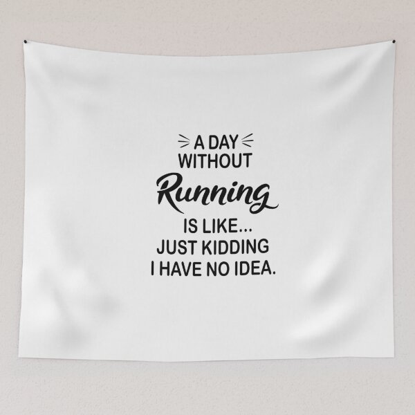 Item preview, A Day Without Running Is Like Just Kidding - Funny Running Lover designed and sold by Watsonarts.