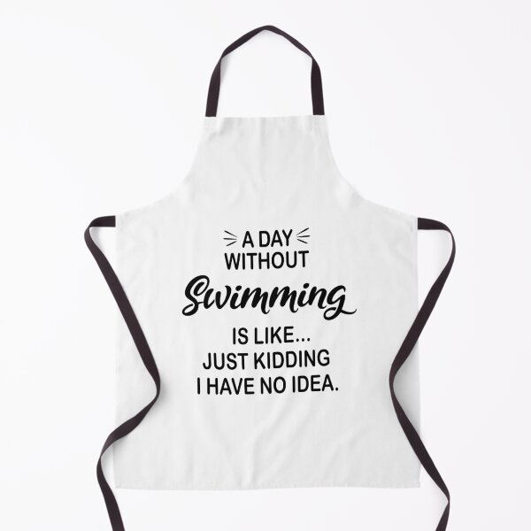 Item preview, A Day Without Swimming Is Like Just Kidding - Funny Swimming Lover designed and sold by Watsonarts.