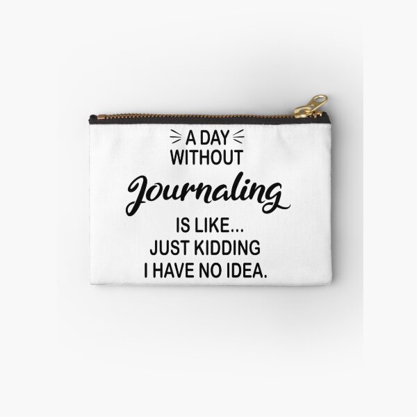 Item preview, A Day Without Journaling Is Like Just Kidding - Funny Journaling Lover designed and sold by Watsonarts.