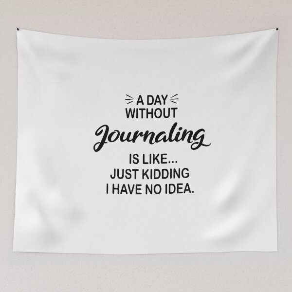 Item preview, A Day Without Journaling Is Like Just Kidding - Funny Journaling Lover designed and sold by Watsonarts.