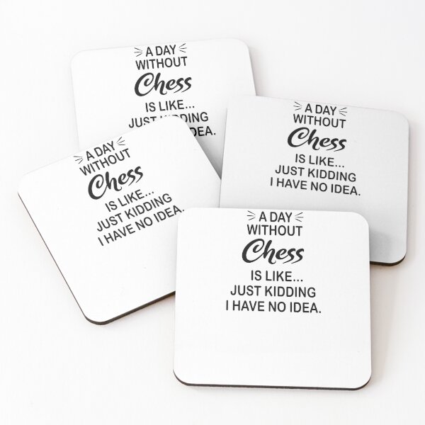 Item preview, A Day Without Chess Is Like Just Kidding - Funny Chess Lover designed and sold by Watsonarts.
