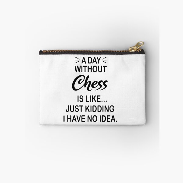 Item preview, A Day Without Chess Is Like Just Kidding - Funny Chess Lover designed and sold by Watsonarts.