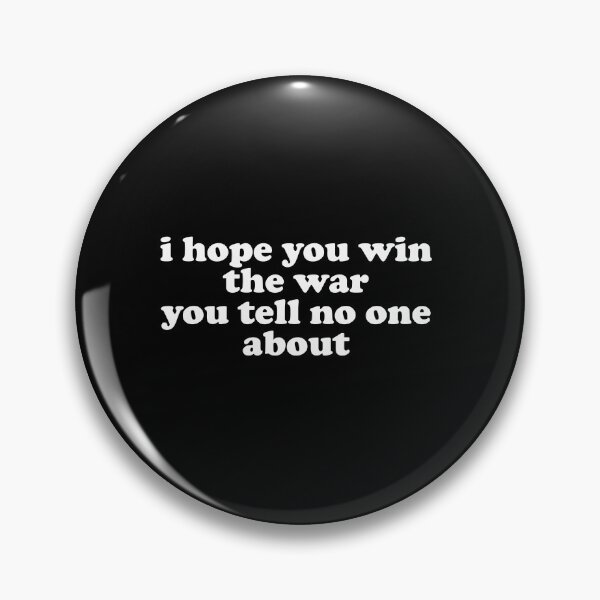 Item preview, I Hope You Win The War You Tell No One About designed and sold by xhearalisa.