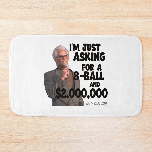 Item preview, Baby Bill Funny  I’m just asking for an 8 ball and 2 million dollars, designed and sold by anselmnacht.