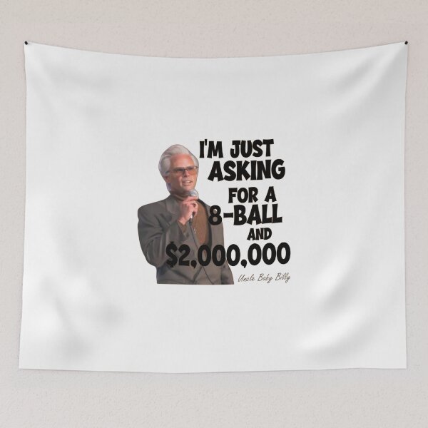 Item preview, Baby Bill Funny  I’m just asking for an 8 ball and 2 million dollars, designed and sold by anselmnacht.