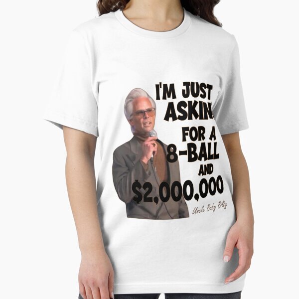 Item preview, Baby Bill Funny  I’m just asking for an 8 ball and 2 million dollars, designed and sold by anselmnacht.