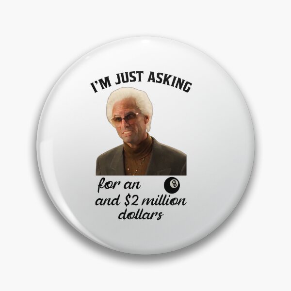 Item preview, Baby Bill Funny Quote I’m just asking for an 8 ball and 2 million dollars, designed and sold by anselmnacht.