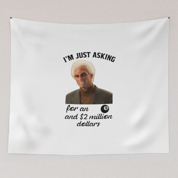 Item preview, Baby Bill Funny Quote I’m just asking for an 8 ball and 2 million dollars, designed and sold by anselmnacht.