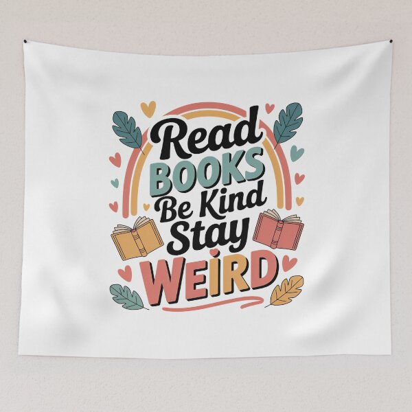 Item preview, Quirky Slogan, Read Books, Be Kind, Stay Weird designed and sold by graphic-genie.
