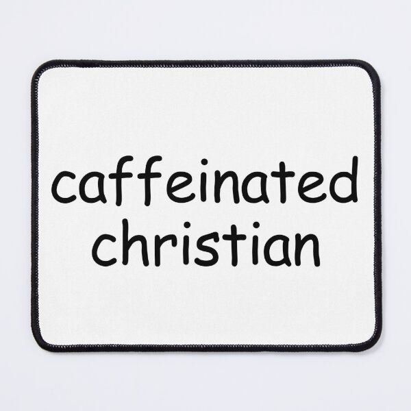 Item preview, Caffeinated Christian designed and sold by HyperfixationStation.