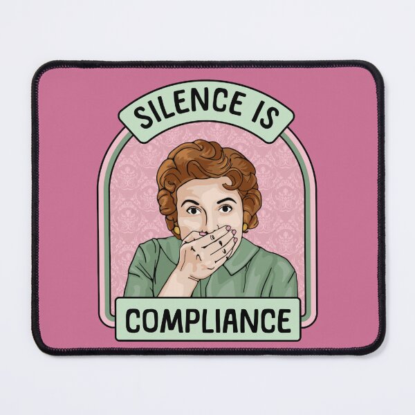 Item preview, Silence is Compliance designed and sold by Unhinged Heather.