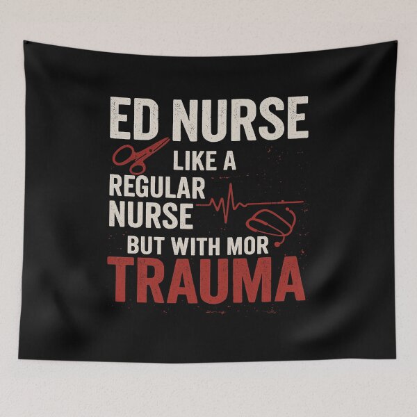 Item preview, ED Nurse: Like a Regular Nurse, But With More Trauma. designed and sold by medicalzone.