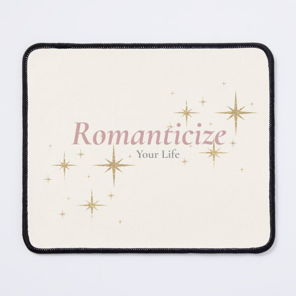 Item preview, Romanticize Your Life designed and sold by EwingDesigns.