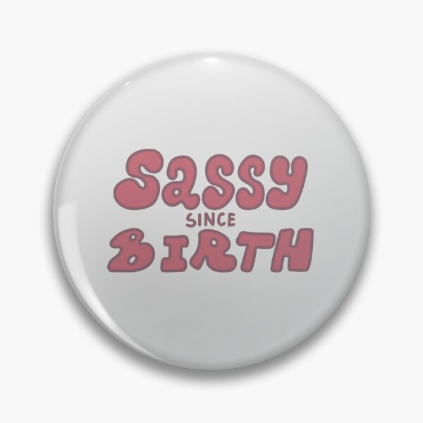 Item preview, Sassy Since Birth designed and sold by Little Moodz.