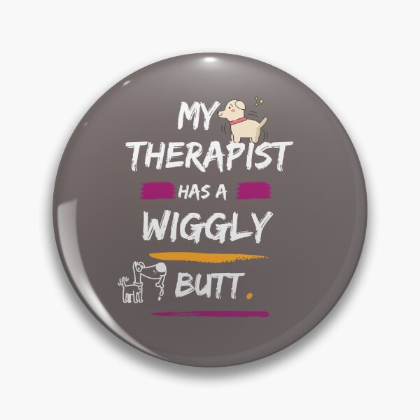 Item preview, My therapist Has A Wiggly Butt designed and sold by BeeStylishTees.
