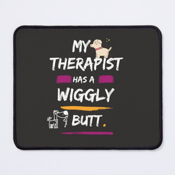 Item preview, My therapist Has A Wiggly Butt designed and sold by BeeStylishTees.