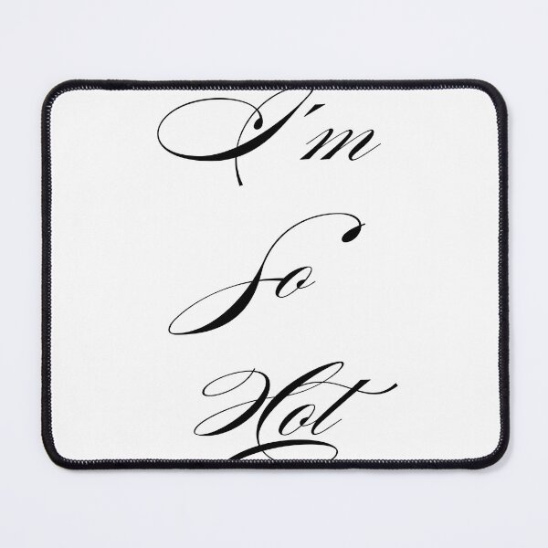 Item preview, I’m so hot designed and sold by benjijy.