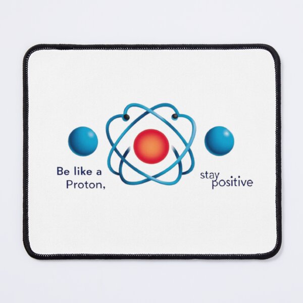 Item preview, Science Fun - Be Like A Proton, Stay Positive designed and sold by eXtraHumans.