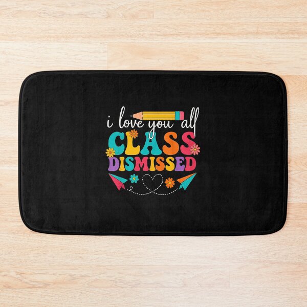 Item preview, I Love You All Class Dismissed Teacher Last Day Of School designed and sold by MOHITSALVI.
