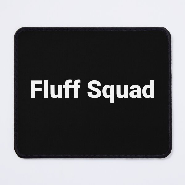 Item preview, Fluff Squad designed and sold by Text-based T-Shirts and Gifts.