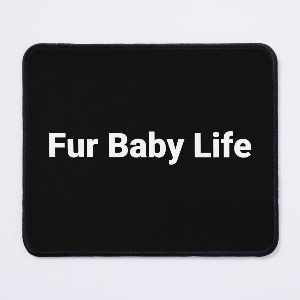 Item preview, Fur Baby Life designed and sold by Text-based T-Shirts and Gifts.