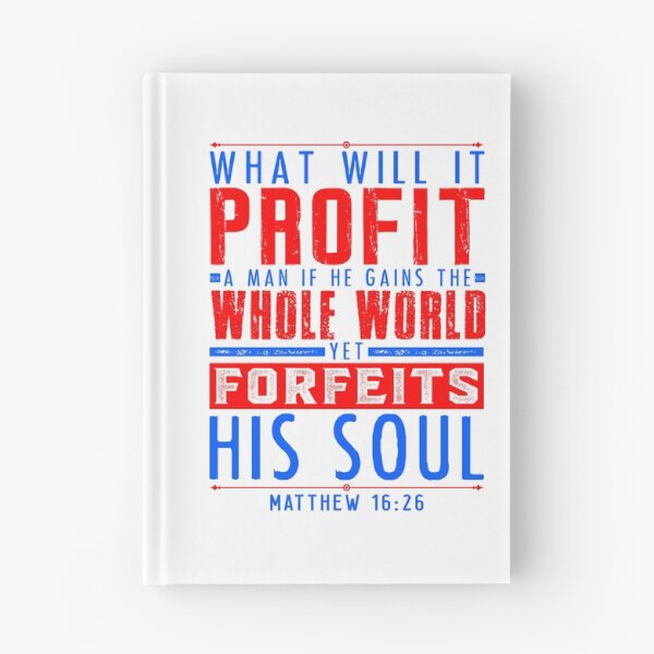 Item preview, Matthew 16:26 What Will It Profit A Man If He Gains The Whole World Yet Forfeits His Soul? designed and sold by plushism.