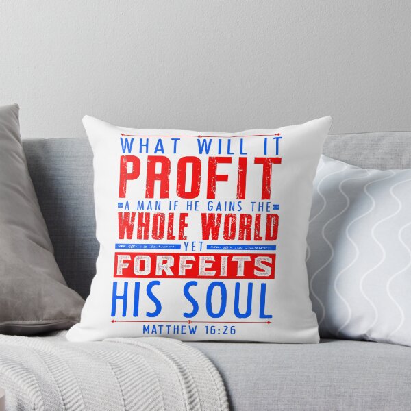 Item preview, Matthew 16:26 What Will It Profit A Man If He Gains The Whole World Yet Forfeits His Soul? designed and sold by plushism.