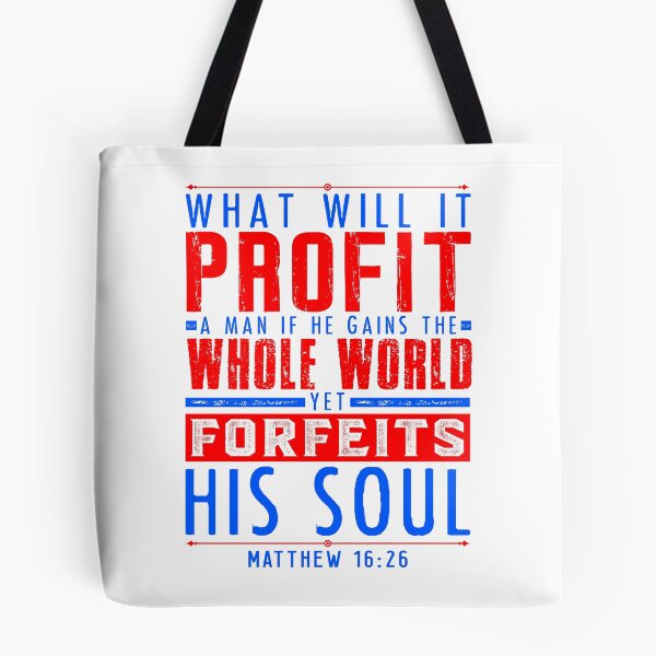 Item preview, Matthew 16:26 What Will It Profit A Man If He Gains The Whole World Yet Forfeits His Soul? designed and sold by plushism.