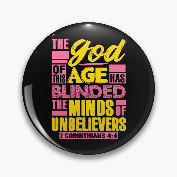 Item preview, 2 Corinthians 4:4 The god Of This Age Has Blinded The Minds Of Unbelievers designed and sold by plushism.