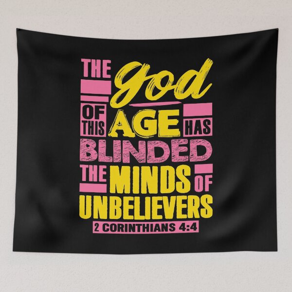 Item preview, 2 Corinthians 4:4 The god Of This Age Has Blinded The Minds Of Unbelievers designed and sold by plushism.