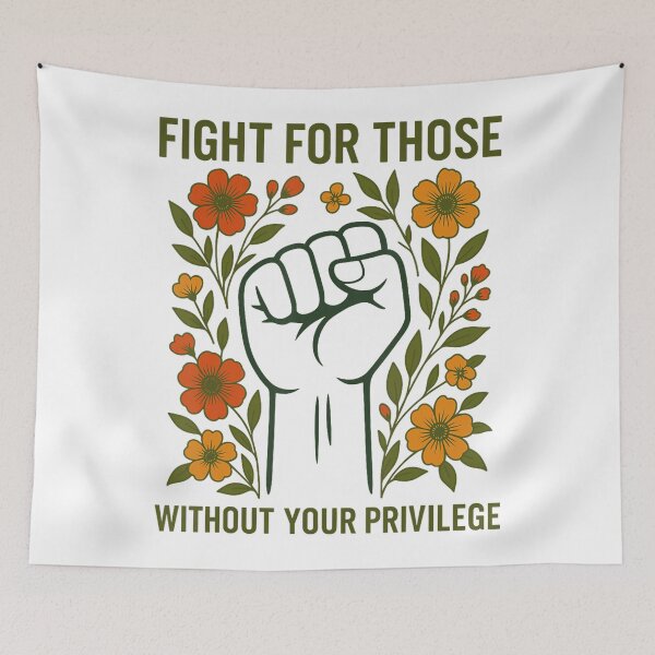 Item preview, Fight For Those Without Your Privilege Quote Subtle Flower designed and sold by Filek-mable.