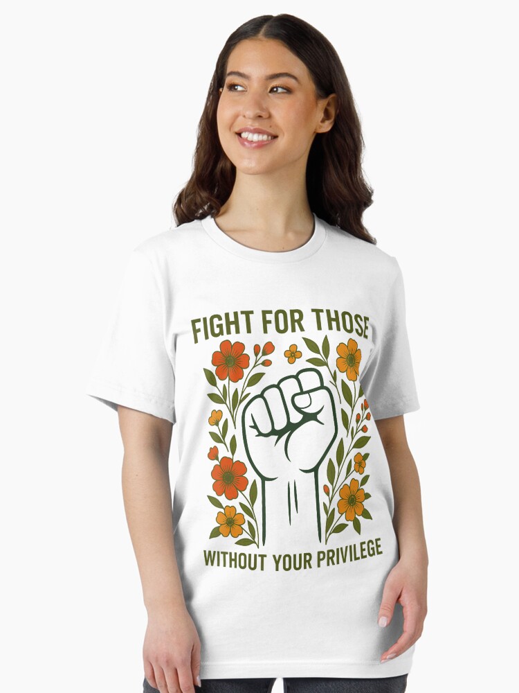 Thumbnail 2 von 7, Essential T-Shirt, Kämpfe für diejenigen ohne deine Privilegien Zitat Subtile Blume designt und verkauft von Filek-mable.