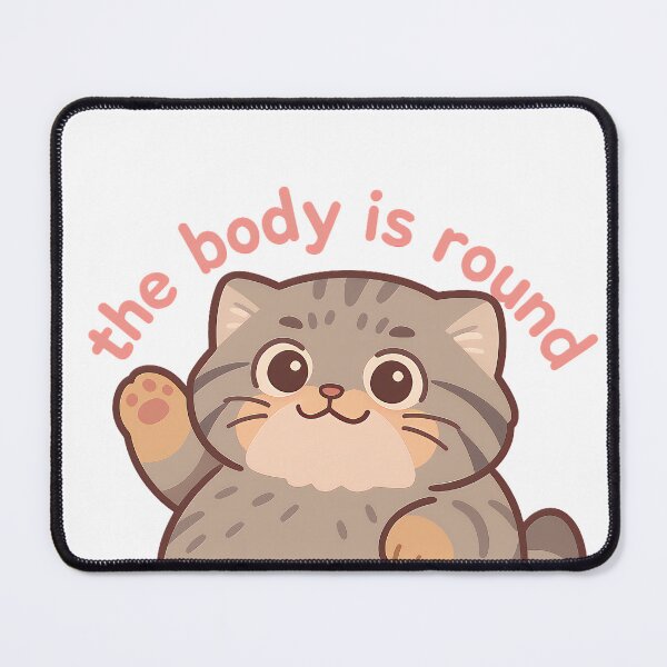 Item preview, The Body is Round - Pallas's Cat Meme designed and sold by Pastel Purrade.